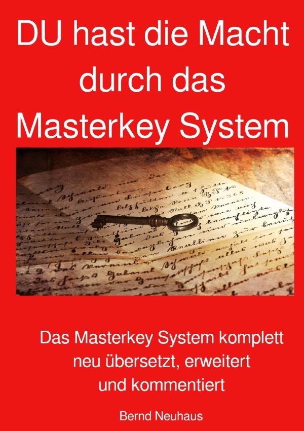 Cover: 9783753166353 | DU hast die Macht durch das Masterkey System | Bernd Neuhaus | Buch