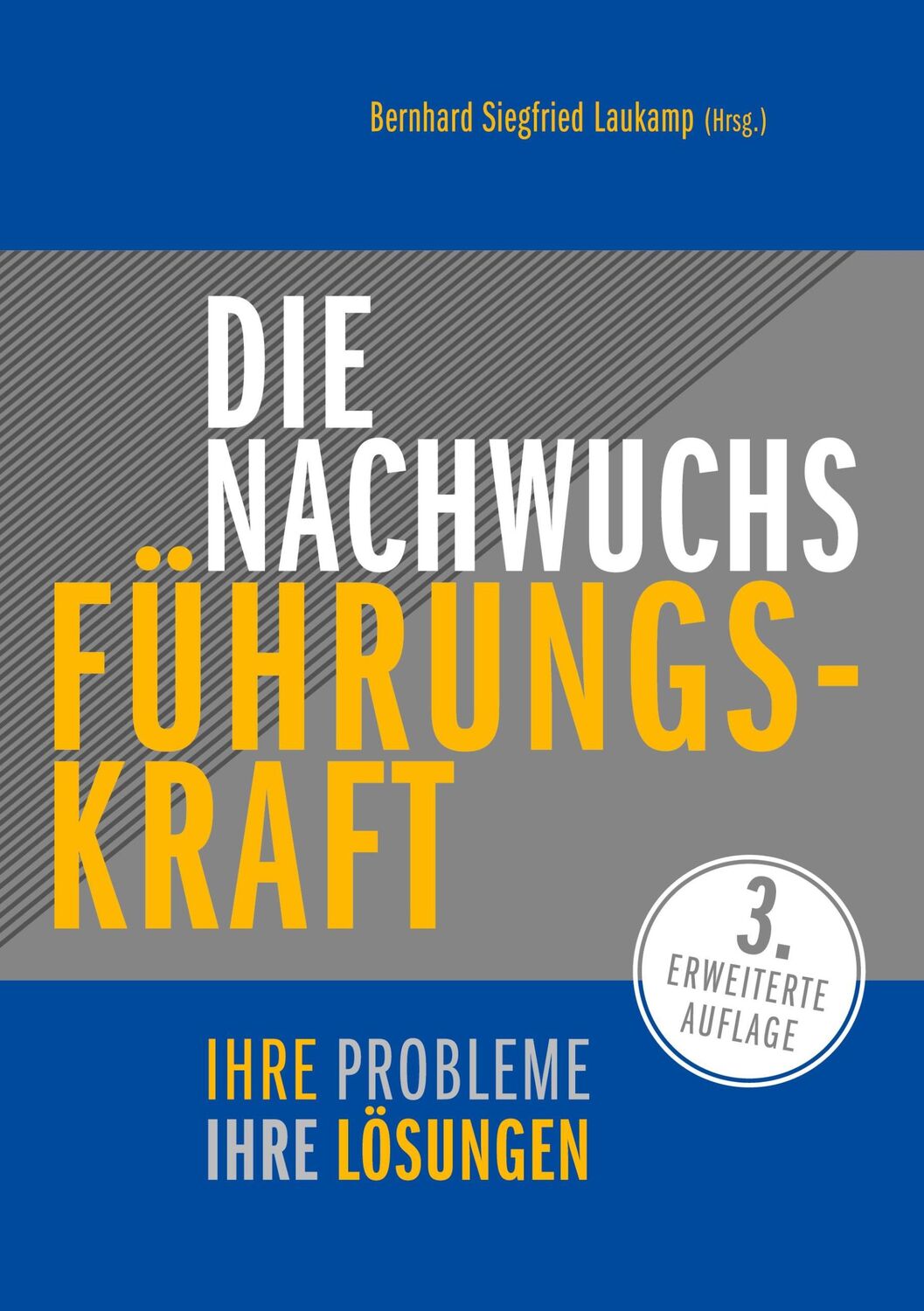 Cover: 9783753425276 | Die Nachwuchs-Führungskraft | Ihre Probleme - Ihre Lösungen | Laukamp