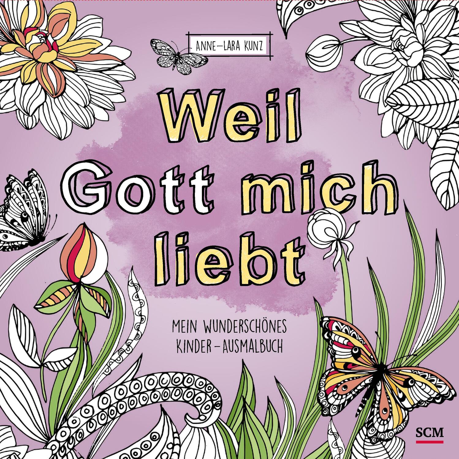 Cover: 9783417288056 | Weil Gott mich liebt! | Mein wunderschönes Ausmalbuch | Anne-Lara Kunz