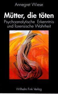 Cover: 9783770528493 | Mütter, die töten | Annegret Wiese | Taschenbuch | 366 S. | Deutsch