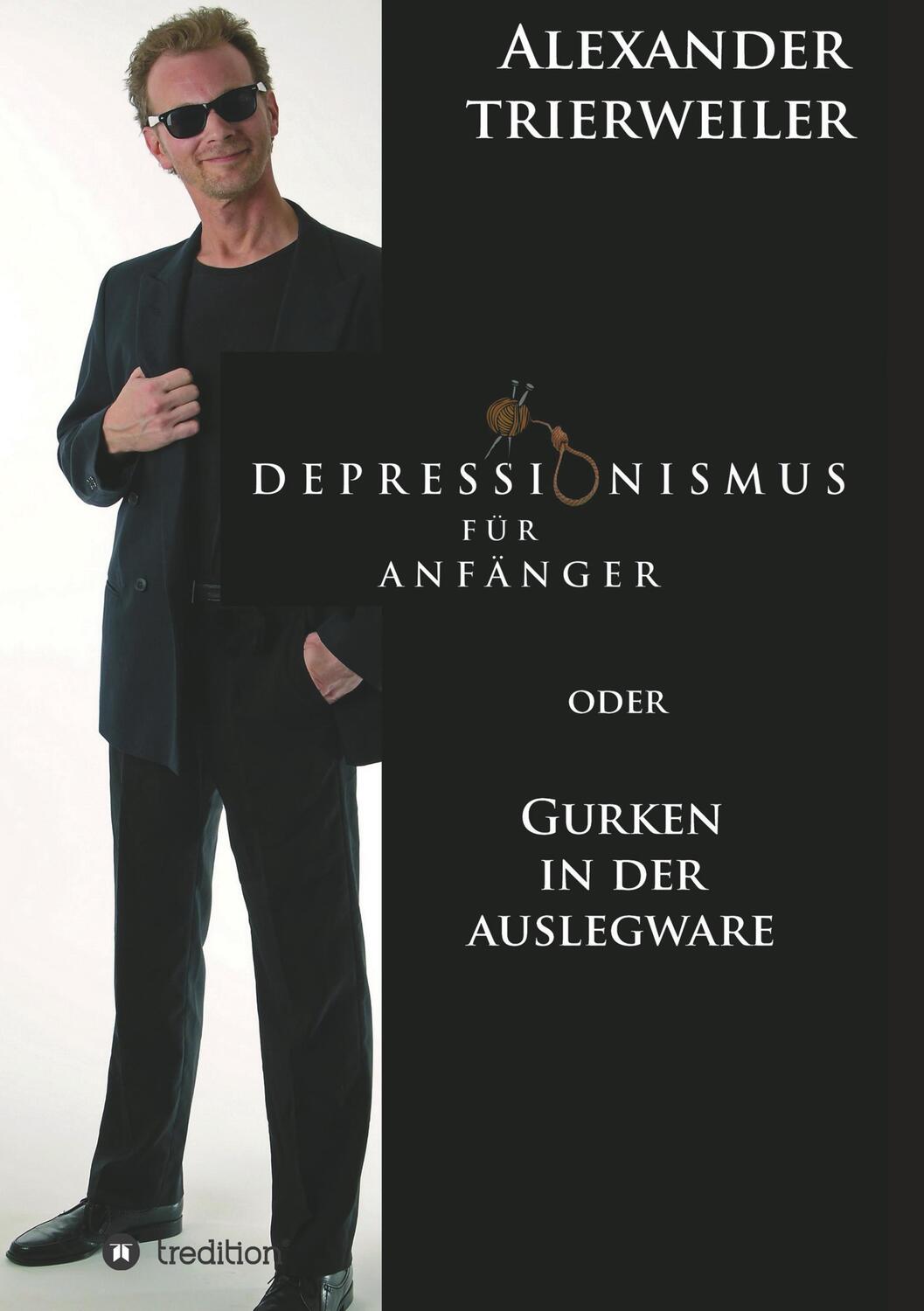 Cover: 9783743906013 | Depressionismus für Anfänger | Gurken in der Auslegware | Trierweiler