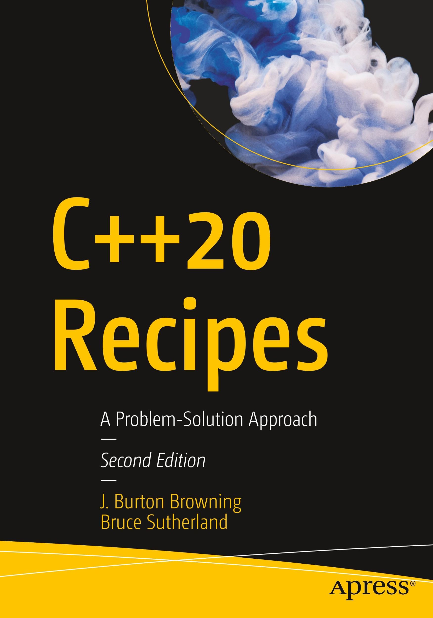 Cover: 9781484257128 | C++20 Recipes | A Problem-Solution Approach | Browning (u. a.) | Buch