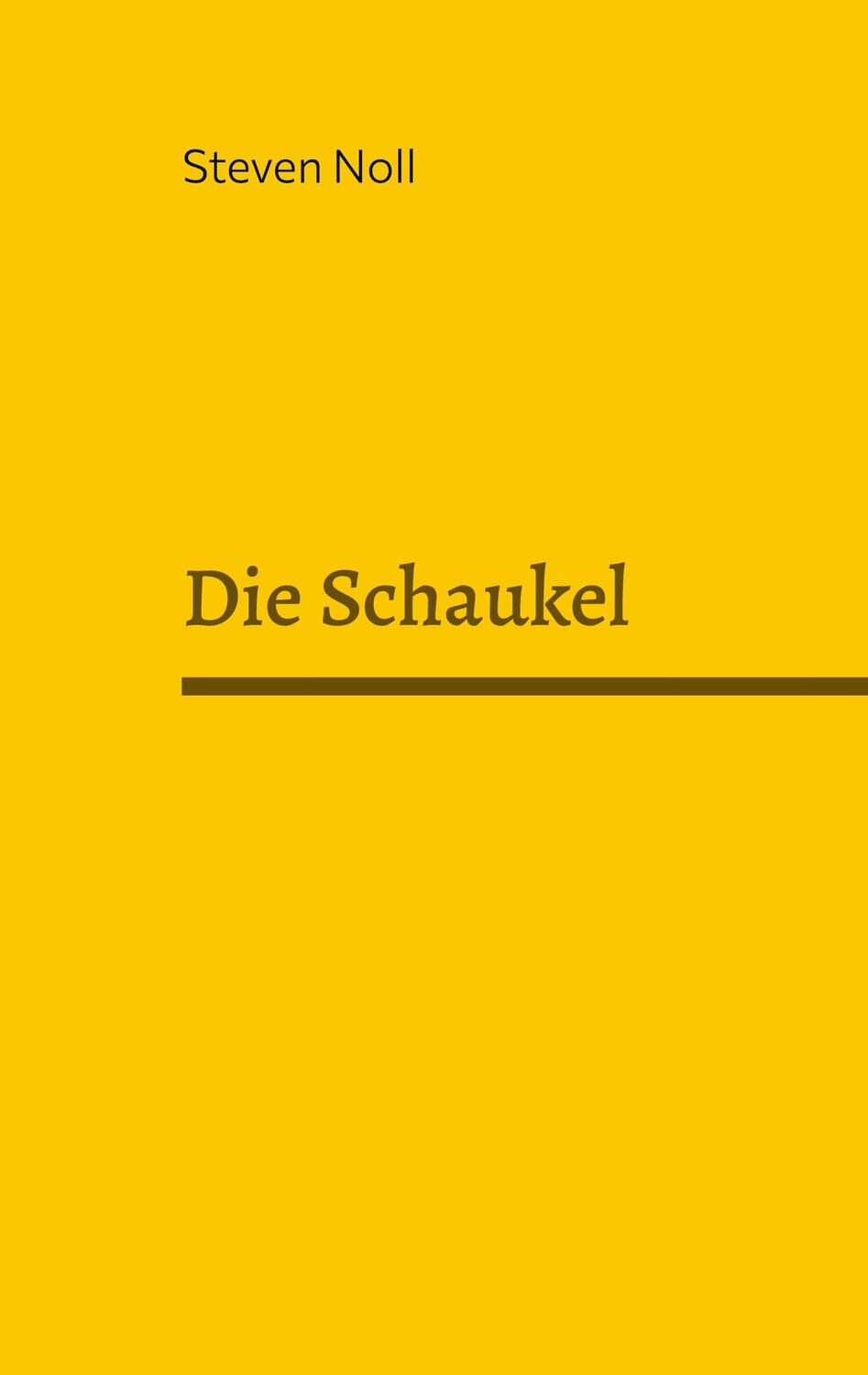 Cover: 9783756832125 | Die Schaukel | Steven Noll | Taschenbuch | Paperback | Deutsch | 2022