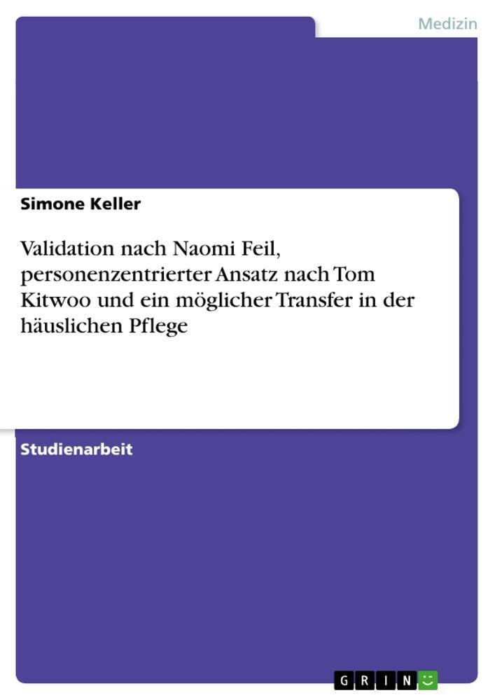Cover: 9783668618732 | Validation nach Naomi Feil, personenzentrierter Ansatz nach Tom...