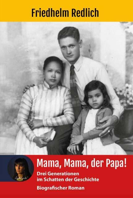 Cover: 9783910325661 | Mama, Mama, der Papa! | Drei Generationen im Schatten der Geschichte