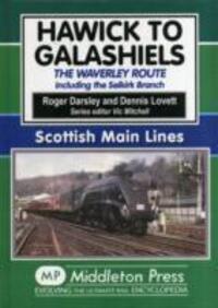 Cover: 9781908174369 | Hawick to Galashiels | The Waverley Route Including the Selkirk Branch