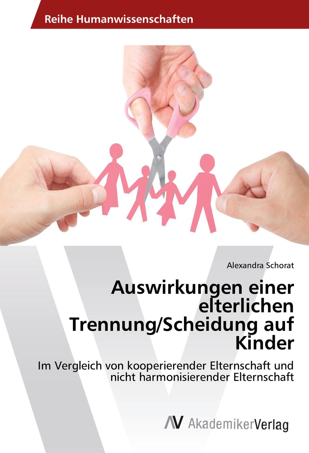 Cover: 9783639854558 | Auswirkungen einer elterlichen Trennung/Scheidung auf Kinder | Schorat
