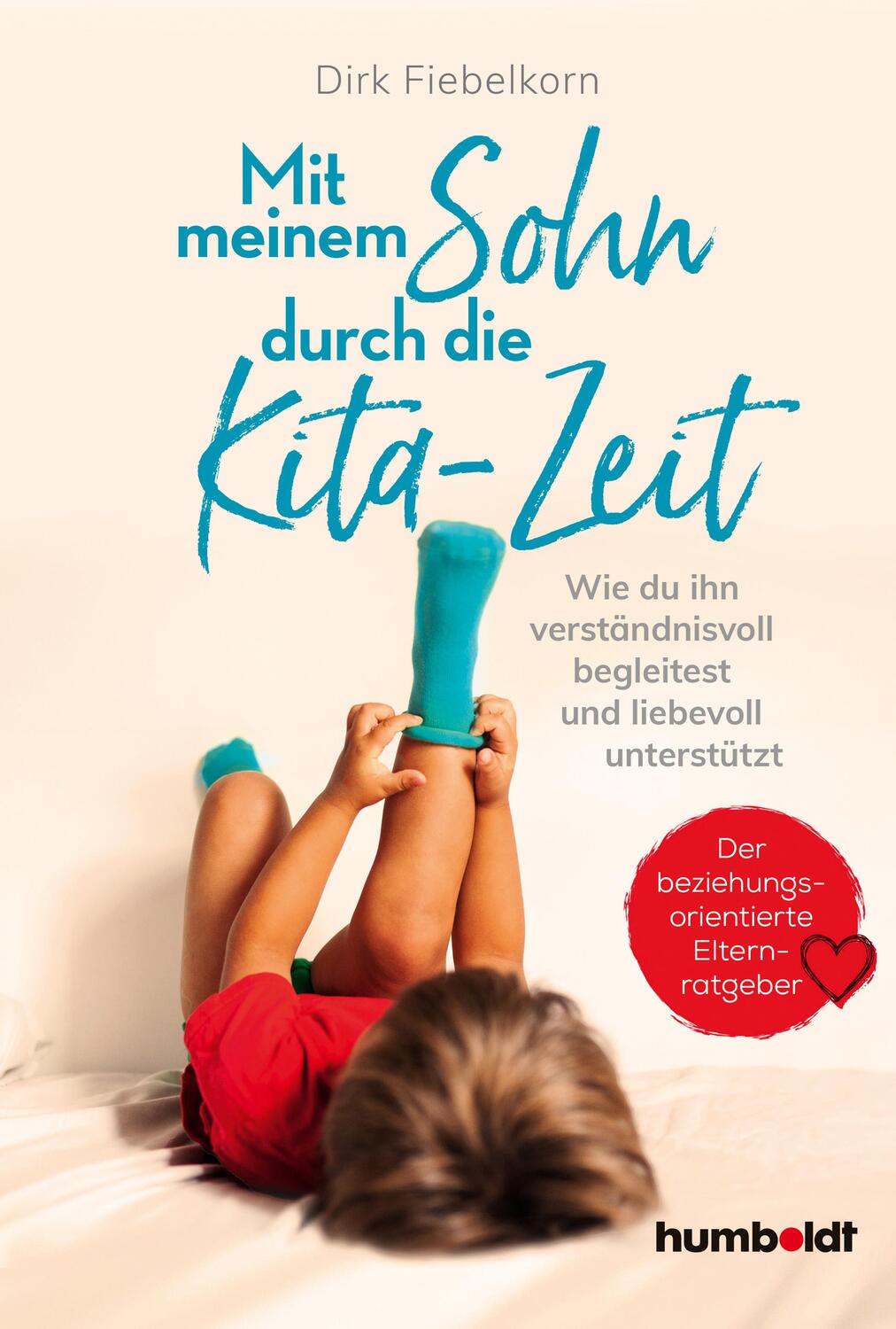 Cover: 9783842617230 | Mit meinem Sohn durch die Kita-Zeit | Dirk Fiebelkorn | Taschenbuch