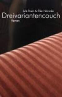 Cover: 9783887697648 | Dreivariantencouch | Roman | Jule/Heinicke, Elke Blum | Taschenbuch