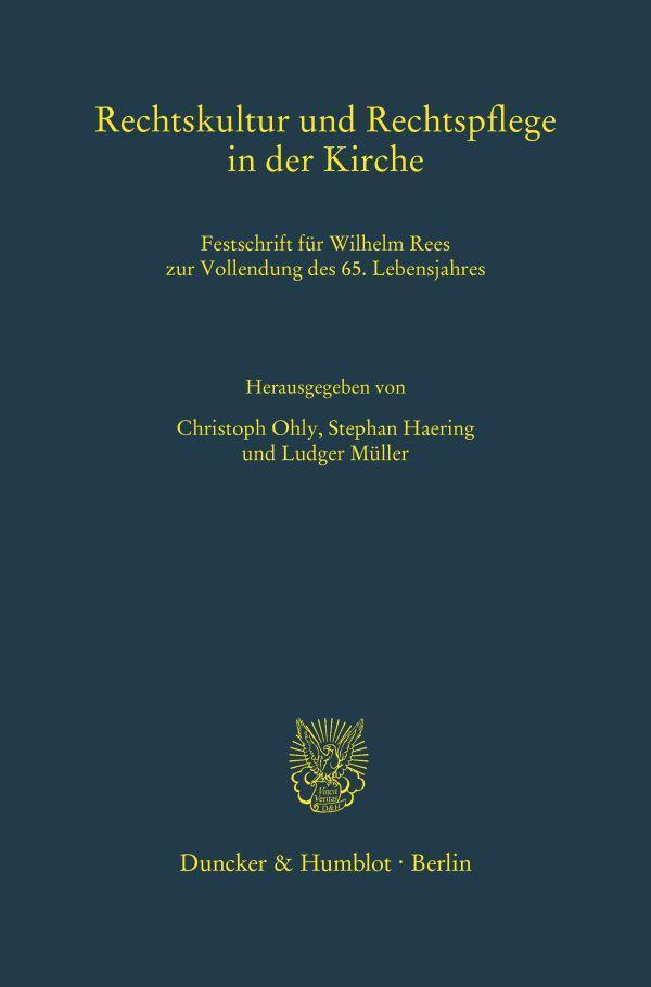 Cover: 9783428157112 | Rechtskultur und Rechtspflege in der Kirche | Christoph Ohly (u. a.)