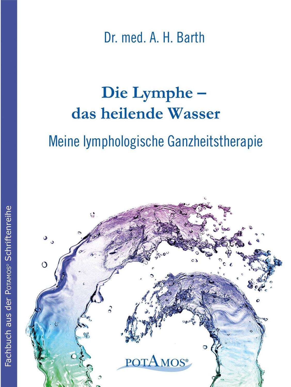 Cover: 9783981185195 | Die Lymphe - das heilende Wasser | A. H. Barth | Buch | Deutsch | 2013