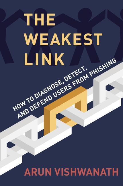 Cover: 9780262047494 | The Weakest Link: How to Diagnose, Detect, and Defend Users from...