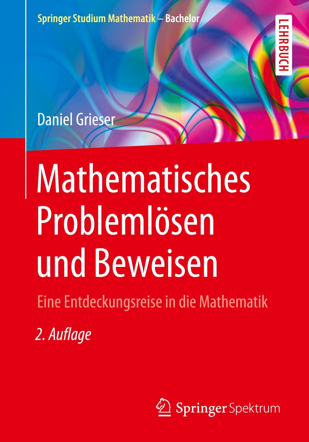 Cover: 9783658147648 | Mathematisches Problemlösen und Beweisen | Daniel Grieser | Buch