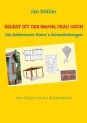 Cover: 9783844811094 | Selbst ist der Mann, Frau auch | Die Jedermann-Kann´s-Bauanleitungen