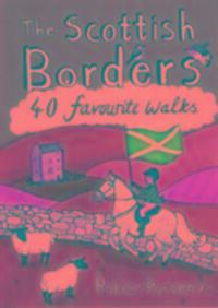 Cover: 9781907025501 | The Scottish Borders | 40 Favourite Walks | Robbie Porteous | Buch