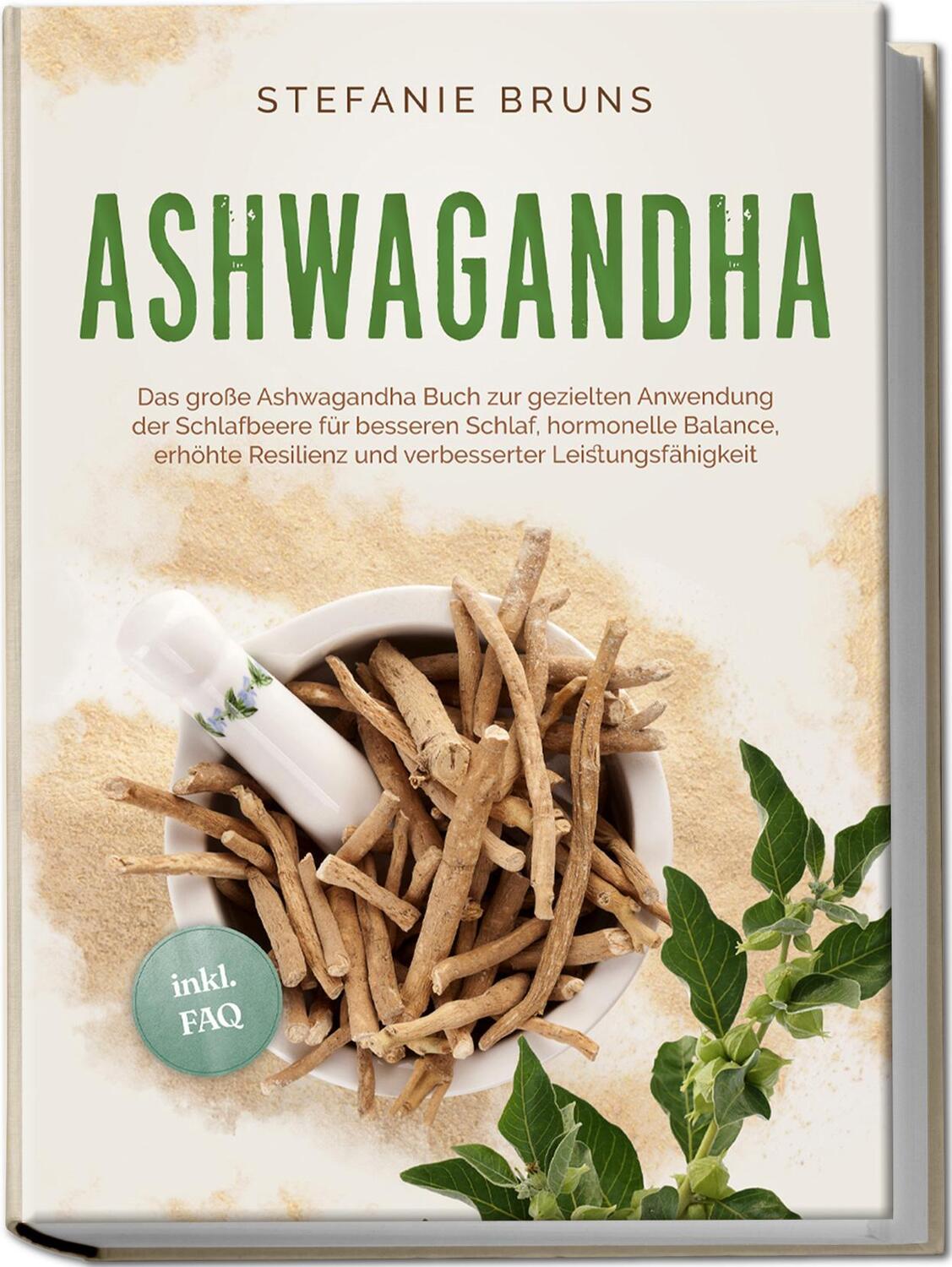 Cover: 9783989100251 | Ashwagandha - Das große Ashwagandha Buch zur gezielten Anwendung...