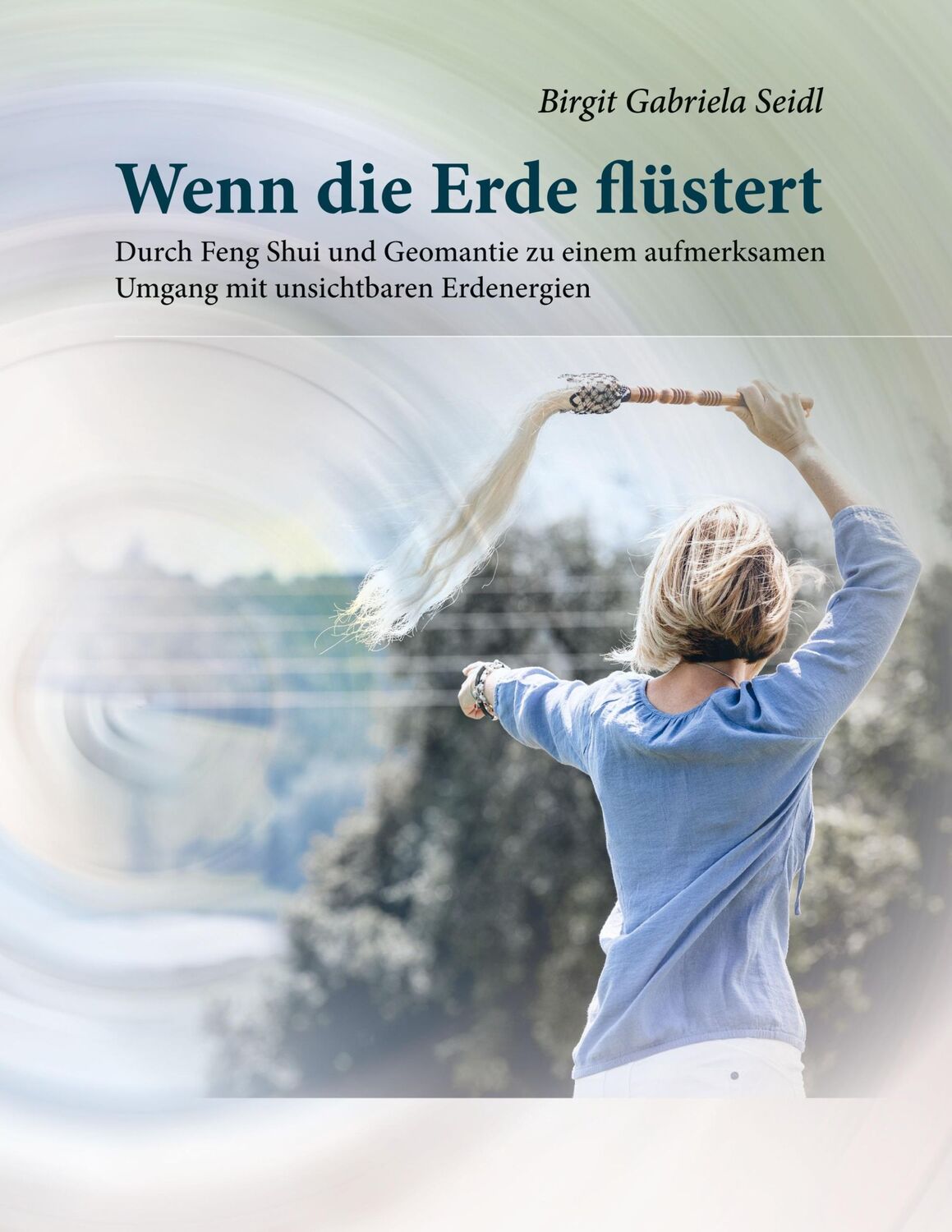 Cover: 9783756232703 | Wenn die Erde flüstert | Birgit Gabriela Seidl | Taschenbuch | 152 S.