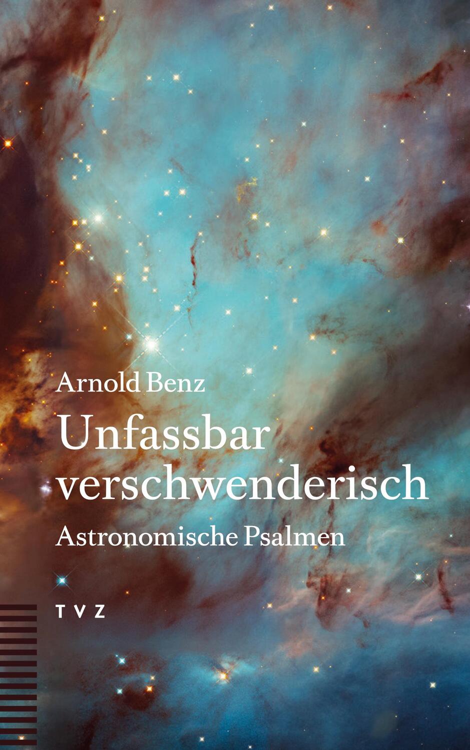 Cover: 9783290185275 | Unfassbar verschwenderisch | Astronomische Psalmen | Arnold Benz