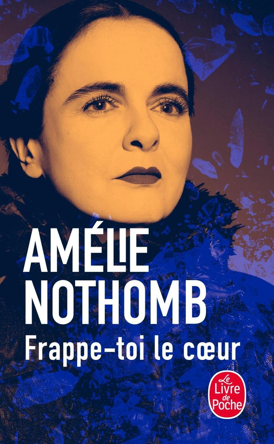 Cover: 9782253259688 | Frappe-toi le cur | Amélie Nothomb | Taschenbuch | Französisch | 2019