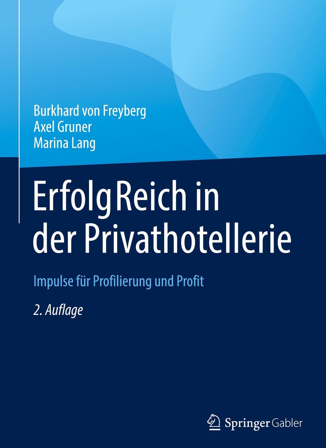 Cover: 9783658364397 | ErfolgReich in der Privathotellerie | Burkhard von Freyberg (u. a.)