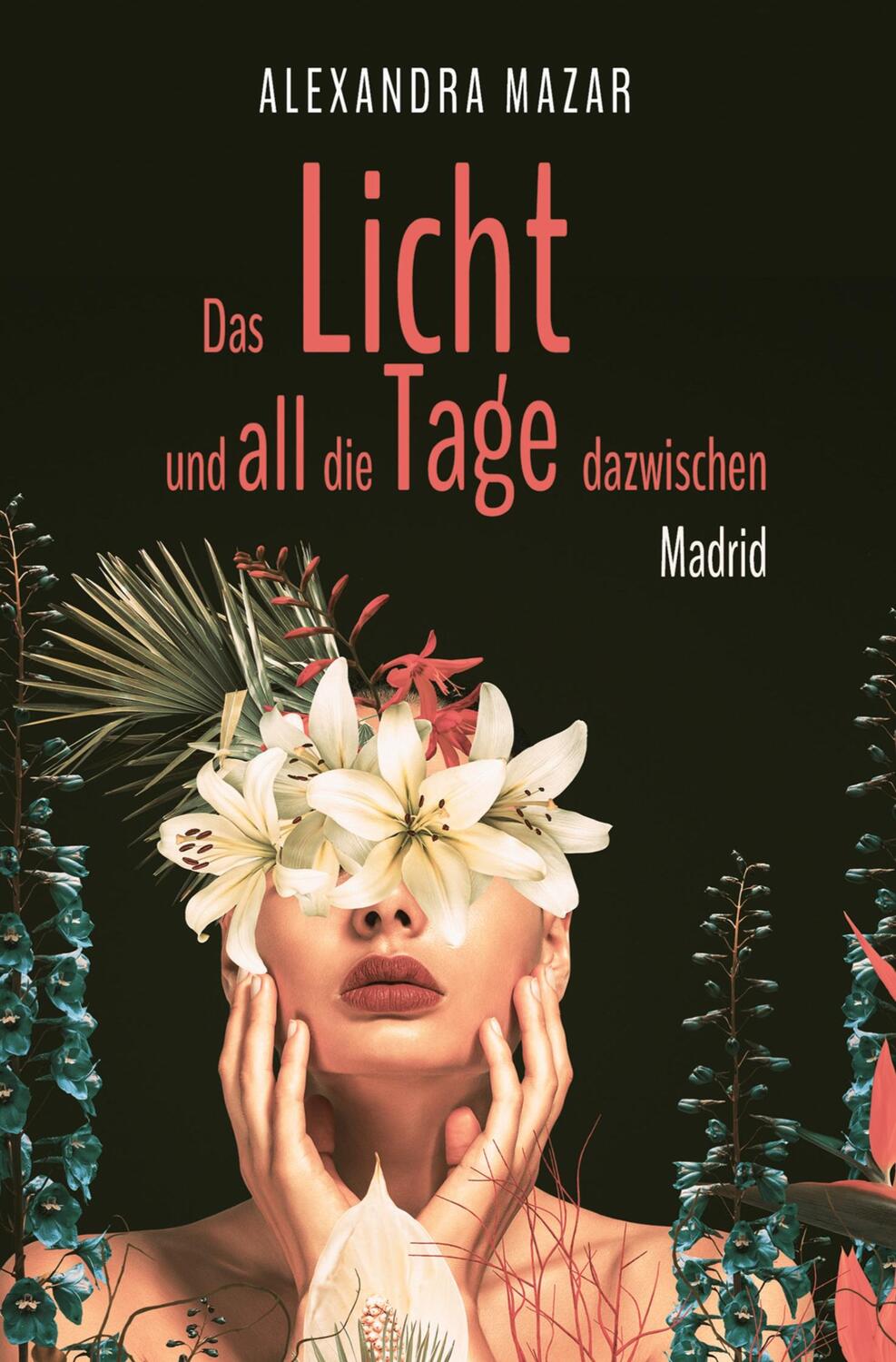 Cover: 9783759215574 | Das Licht und all die Tage dazwischen | Madrid | Alexandra Mazar