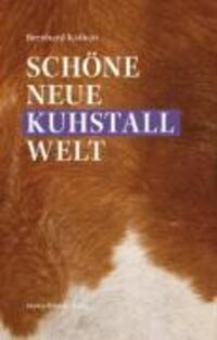Cover: 9783927795501 | Schöne neue Kuhstallwelt | Herrschaft, Kontrolle und Rinderhaltung