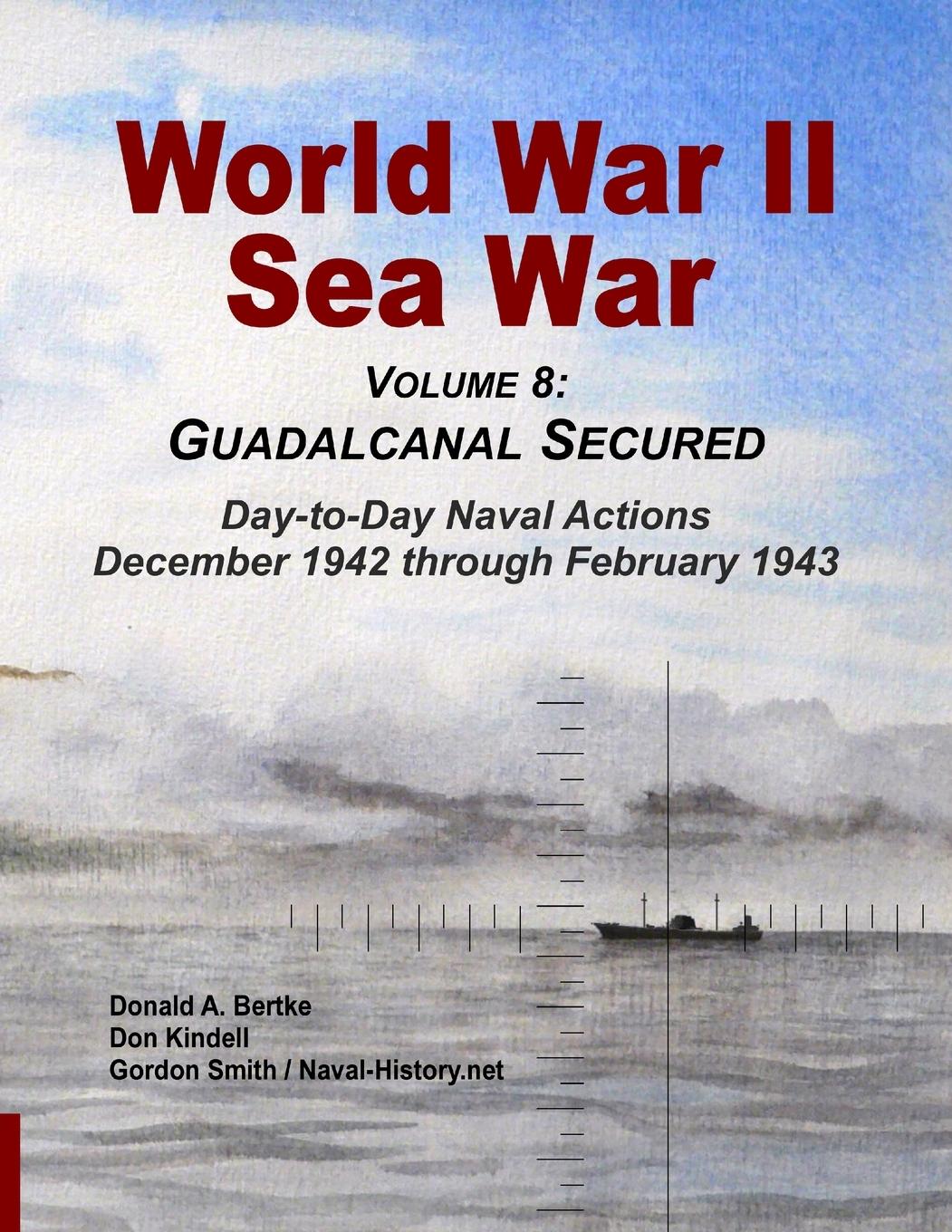 Cover: 9781937470135 | World War II Sea War, Vol 8 | Guadalcanal Secured | Bertke (u. a.)