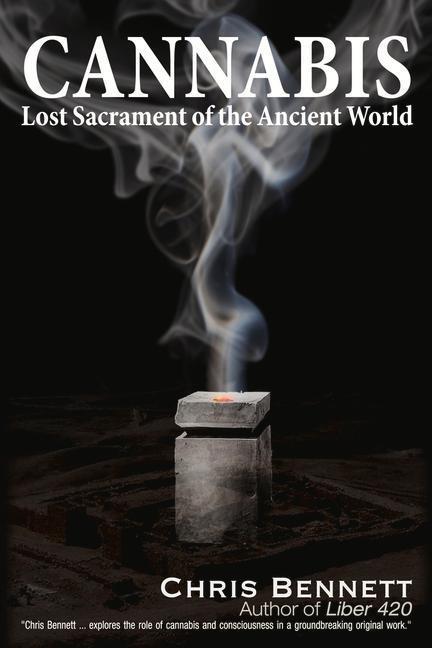 Cover: 9781634243988 | Cannabis: Lost Sacrament of the Ancient World | Chris Bennett | Buch