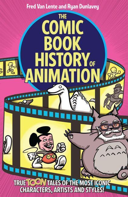 Cover: 9781684058297 | The Comic Book History of Animation: True Toon Tales of the Most...