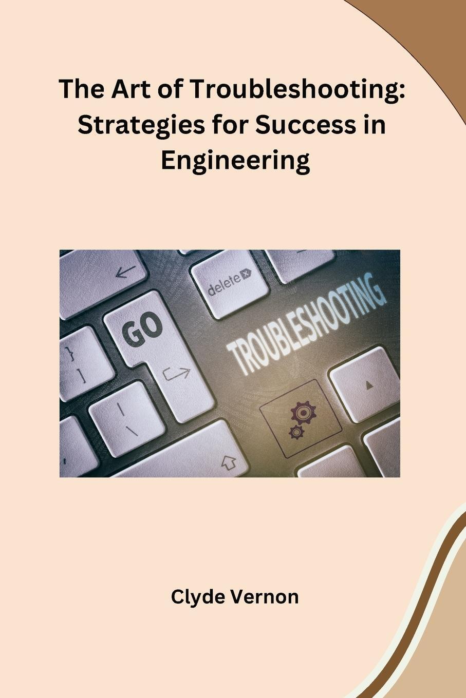Cover: 9798869036209 | The Art of Troubleshooting | Strategies for Success in Engineering