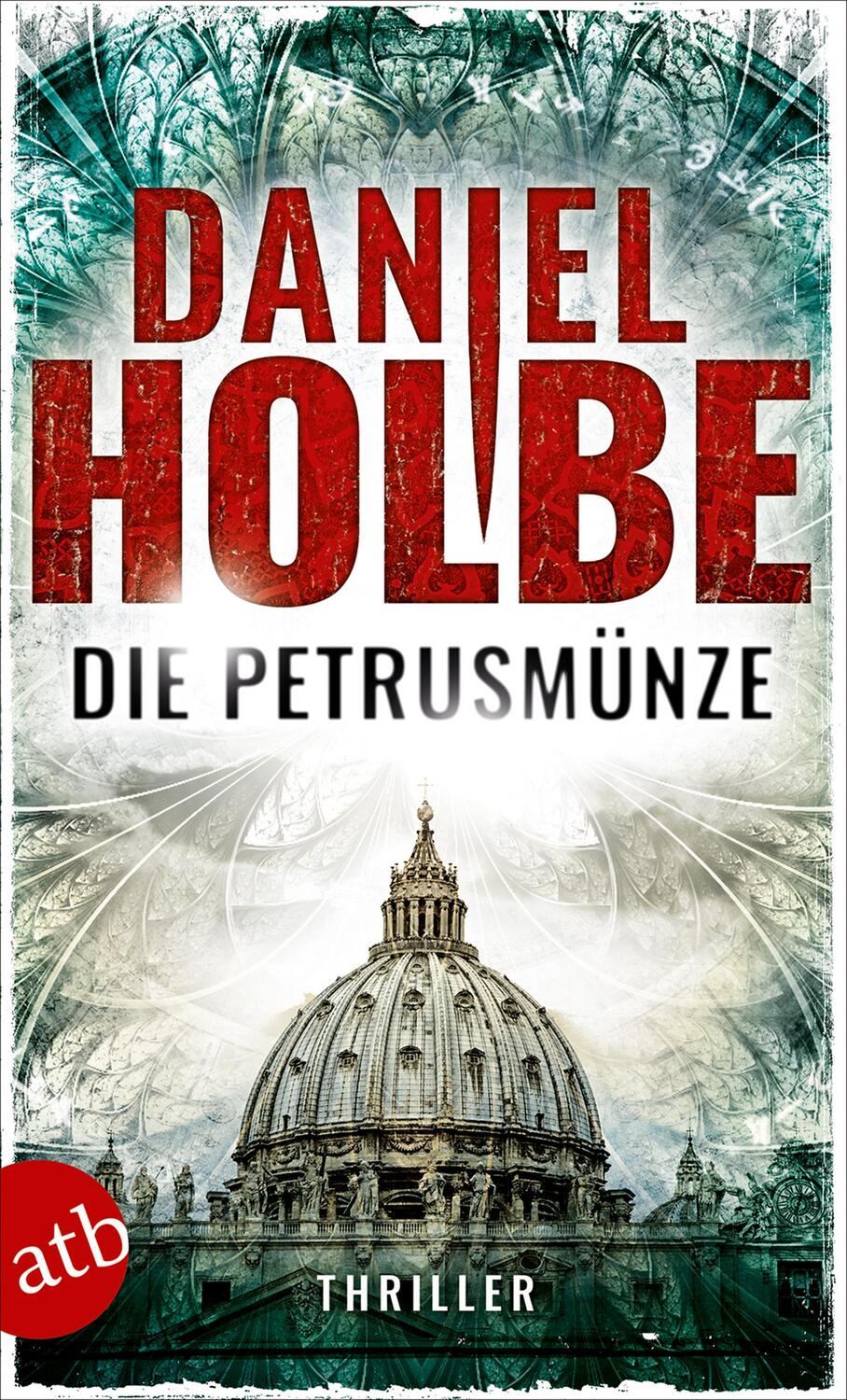 Cover: 9783746632773 | Die Petrusmünze | Daniel Josef Holbe | Taschenbuch | 363 S. | Deutsch
