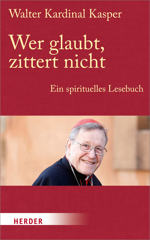 Cover: 9783451327568 | Wer glaubt, zittert nicht | Walter Kasper | Buch | Leseband | 472 S.