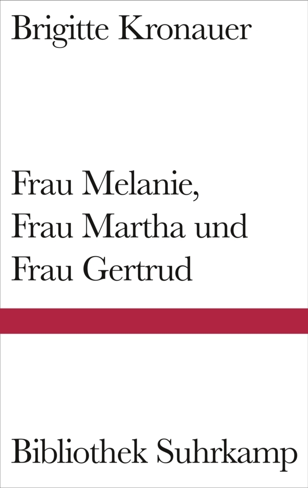Cover: 9783518223970 | Frau Melanie, Frau Martha und Frau Gertrud | Brigitte Kronauer | Buch