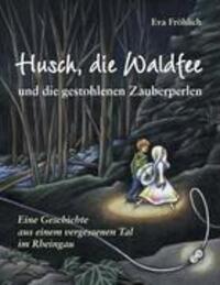 Cover: 9783837014723 | Husch, die Waldfee und die gestohlenen Zauberperlen | Eva Fröhlich