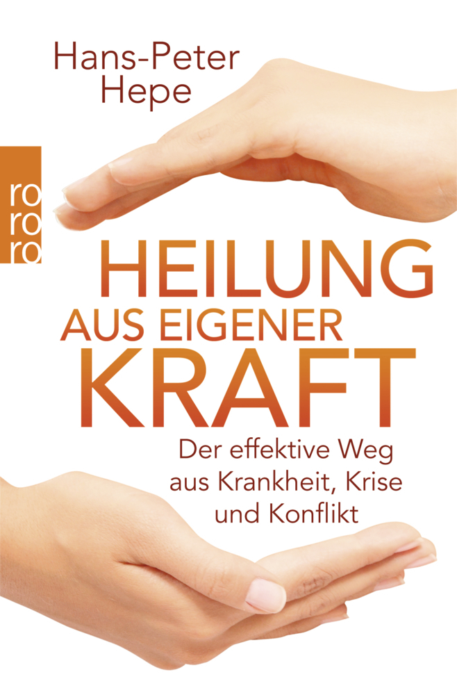 Cover: 9783499601224 | Heilung aus eigener Kraft | Hans-Peter Hepe | Taschenbuch | 2013