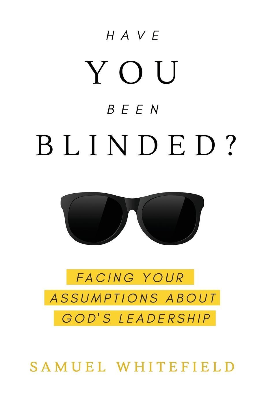 Cover: 9781735345420 | Have You Been Blinded? | Samuel Whitefield | Taschenbuch | Paperback