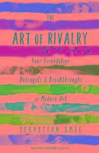 Cover: 9781781251669 | The Art of Rivalry | Sebastian Smee | Taschenbuch | Englisch | 2017