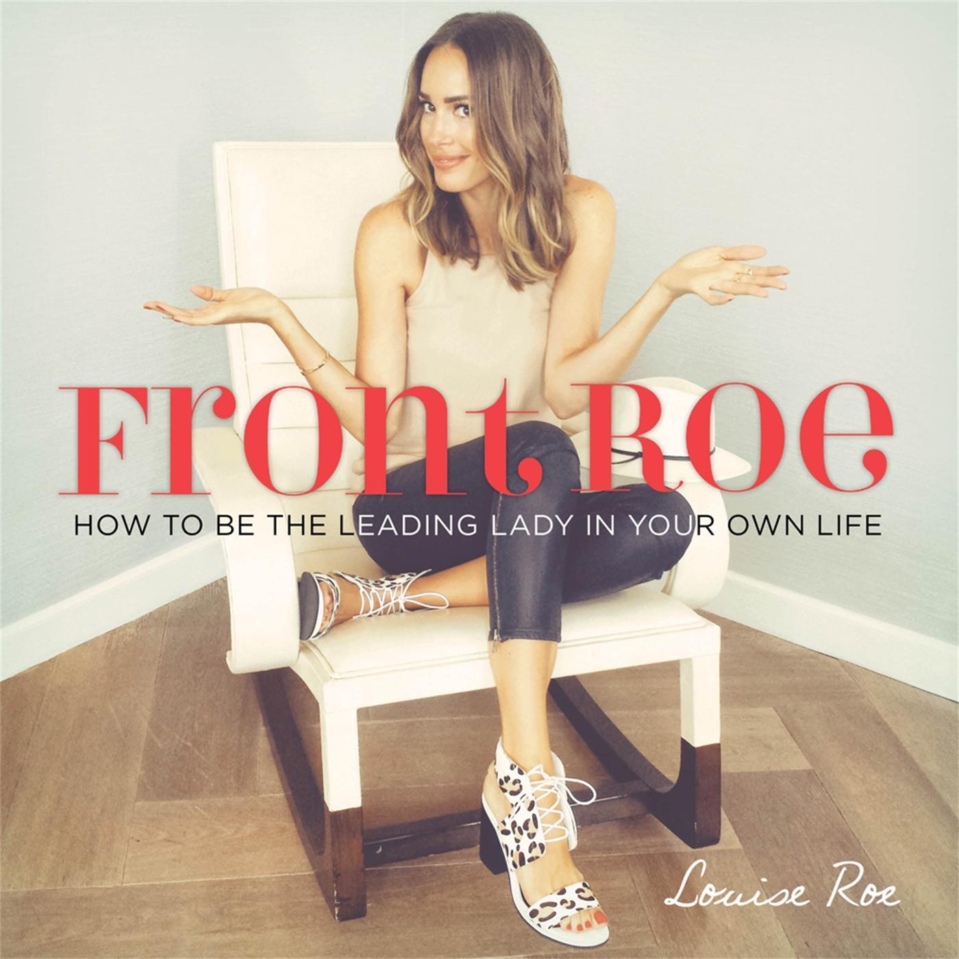 Cover: 9780762456666 | Front Roe | How to Be the Leading Lady in Your Own Life | Louise Roe