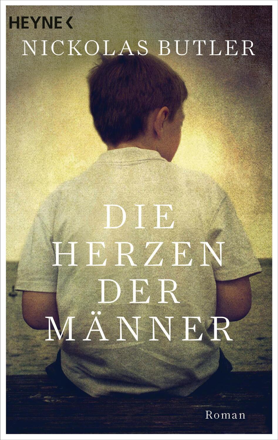 Cover: 9783453423015 | Die Herzen der Männer | Roman | Nickolas Butler | Taschenbuch | 2019