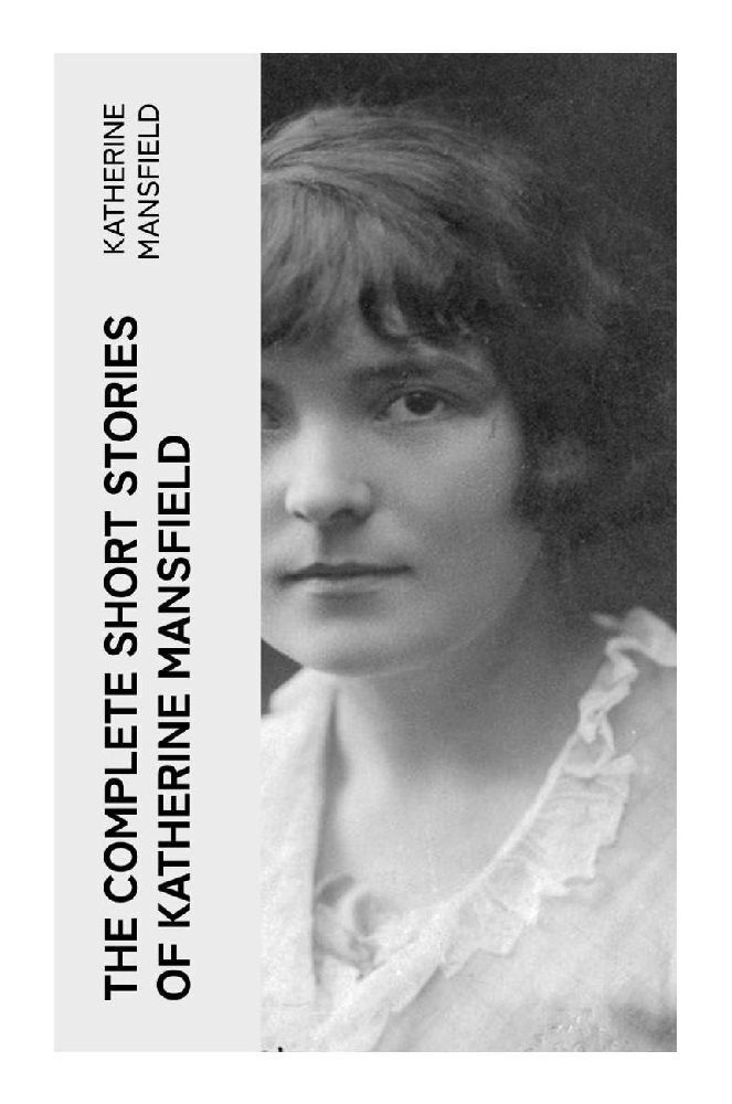 Cover: 9788027382842 | The Complete Short Stories of Katherine Mansfield | Mansfield | Buch