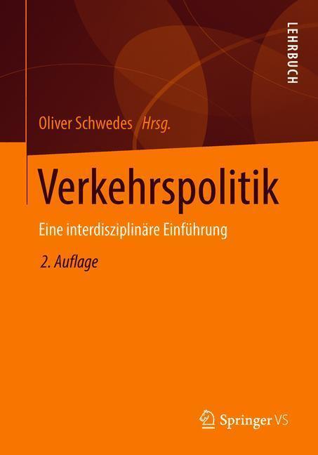 Cover: 9783658216009 | Verkehrspolitik | Eine interdisziplinäre Einführung | Oliver Schwedes