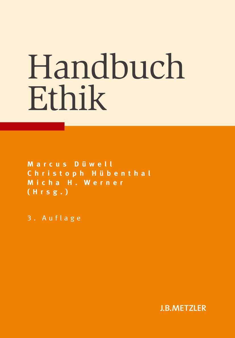 Cover: 9783476023889 | Handbuch Ethik | Marcus Düwell (u. a.) | Buch | xi | Deutsch | 2011