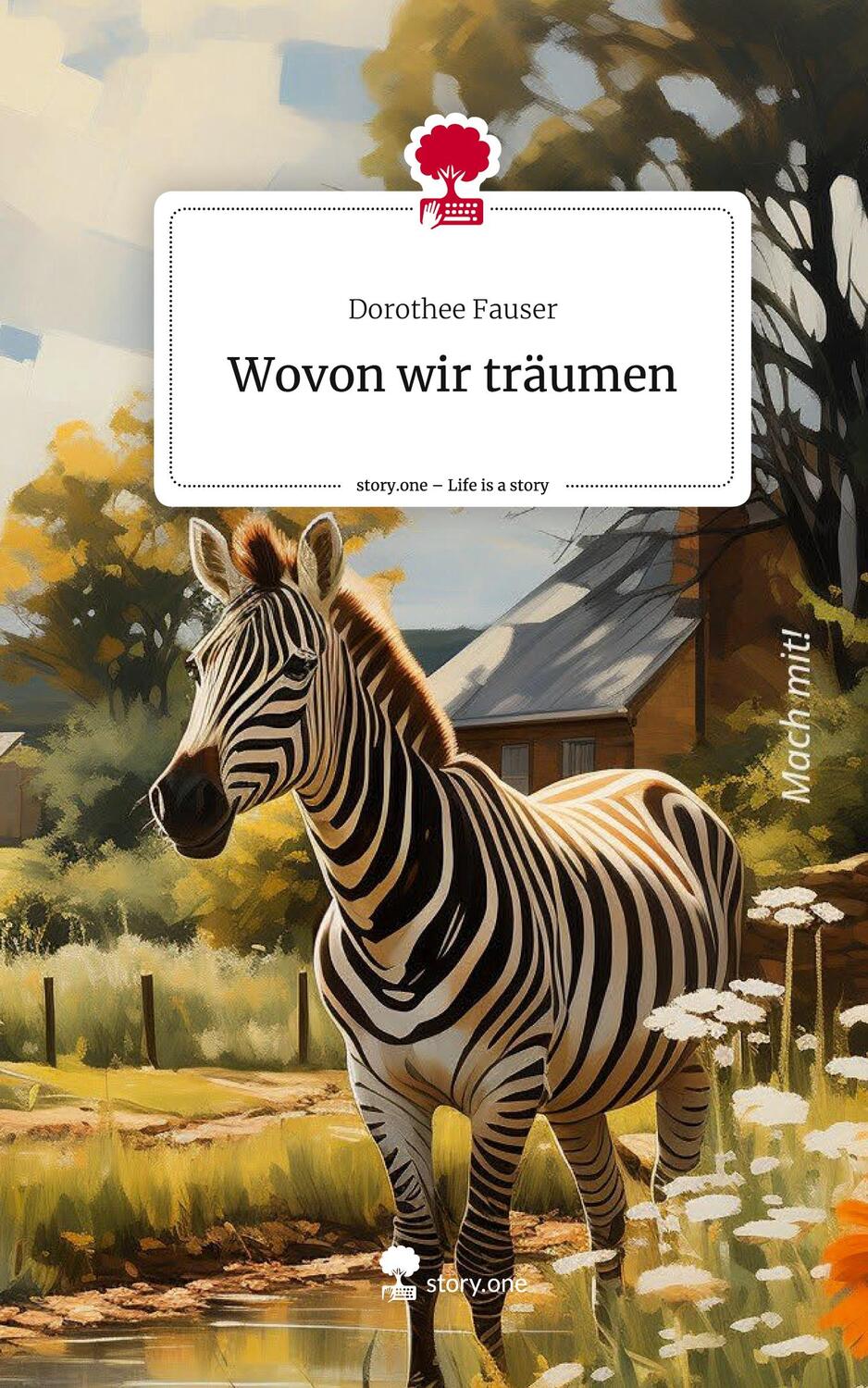 Cover: 9783711514011 | Wovon wir träumen. Life is a Story - story.one | Dorothee Fauser