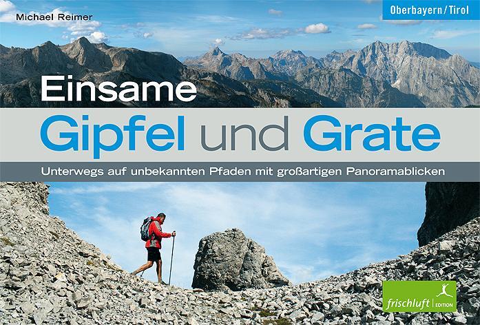 Cover: 9783981299120 | Einsame Gipfel und Grate | Michael Reimer | Taschenbuch | Deutsch