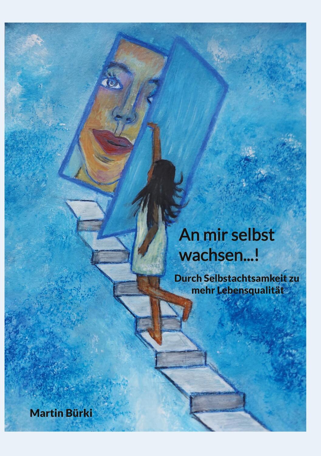 Cover: 9783756860951 | An mir selbst wachsen...! | Martin Bürki | Taschenbuch | Paperback