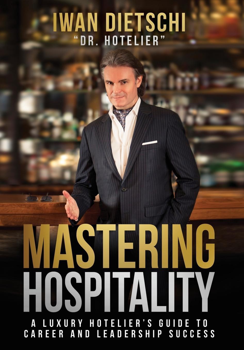 Cover: 9780989491259 | Mastering Hospitality | Iwan Dietschi | Buch | Englisch | 2021