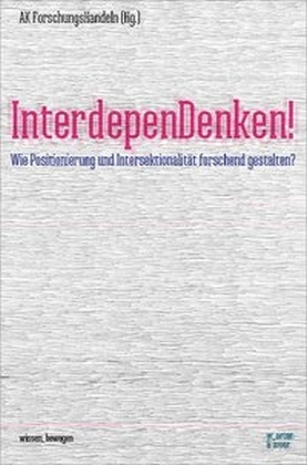 Cover: 9783945644041 | InterdepenDenken! | AK ForschungsHandeln | Taschenbuch | 2016
