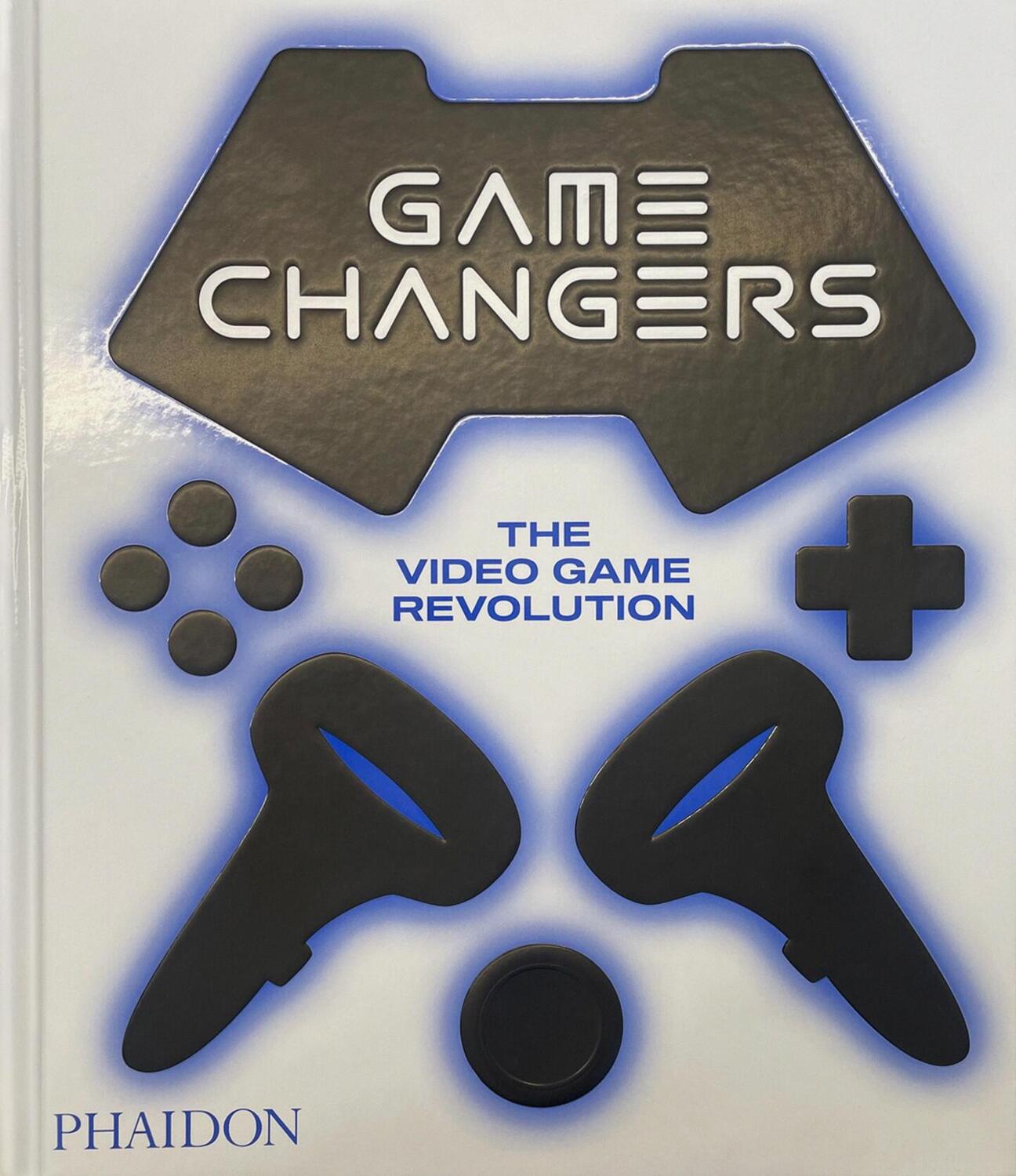Cover: 9781838666989 | Game Changers | The Video Game Revolution | Editors Phaidon (u. a.)
