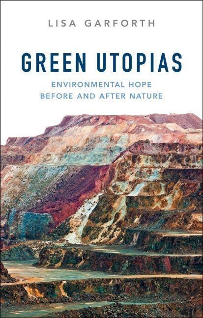 Cover: 9780745684741 | Green Utopias | Environmental Hope Before and After Nature | Garforth