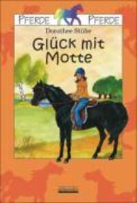 Cover: 9783930299942 | Glück mit Motte | Pferde Pferde | Dorothee Stübe | Buch | 160 S.